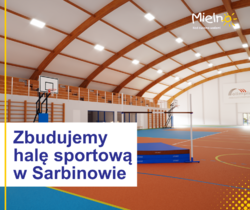 Zbudujemy halę sportową przy Szkole w Sarbinowie